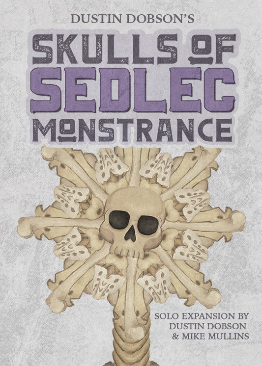 Skulls of Sedlec: Monstrance Expansion