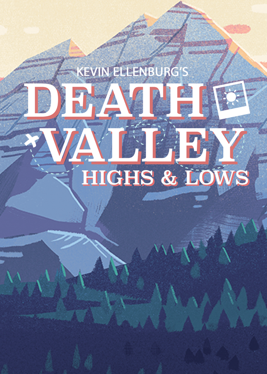 Death Valley: Highs and Lows (PREORDER: ESTIMATED SHIPPING JANUARY 2025)