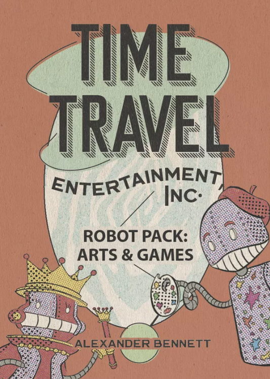 Time Travel Entertainment, Inc.: Robot Pack: Arts and Games Expansion
