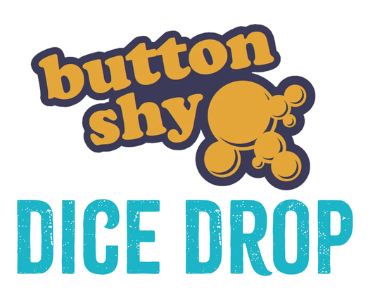 Button Shy Dice Drop